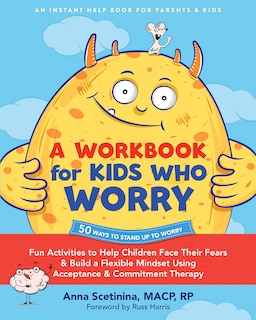 Front cover_A Workbook for Kids Who Worry