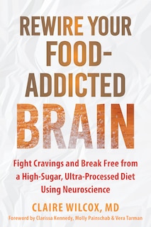 Front cover_Rewire Your Food-Addicted Brain