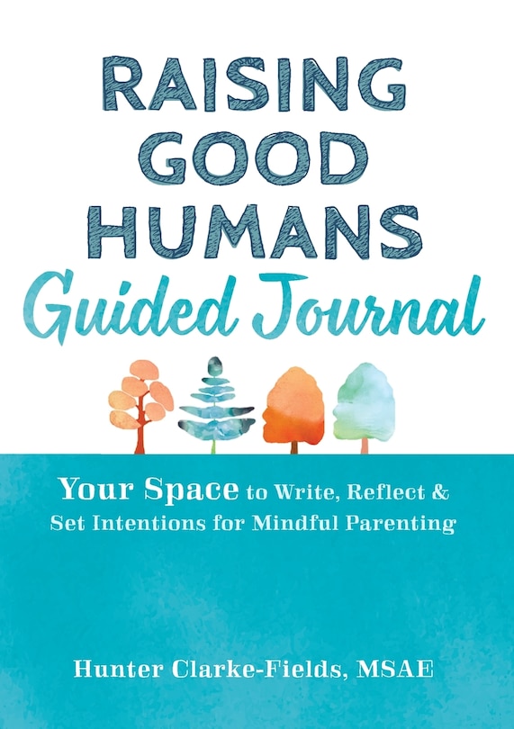 Front cover_Raising Good Humans Guided Journal