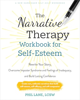 Front cover_The Narrative Therapy Workbook for Self-Esteem
