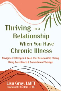 Front cover_Thriving in a Relationship When You Have Chronic Illness