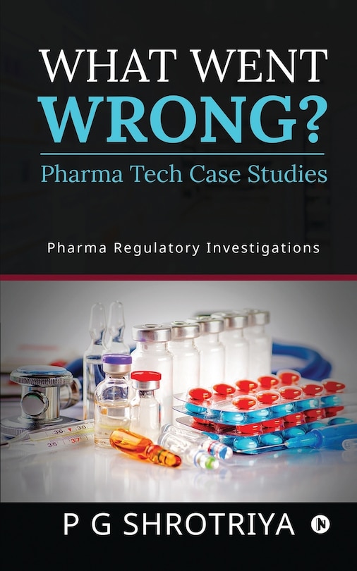 Front cover_What Went Wrong? Pharma Tech Case Studies
