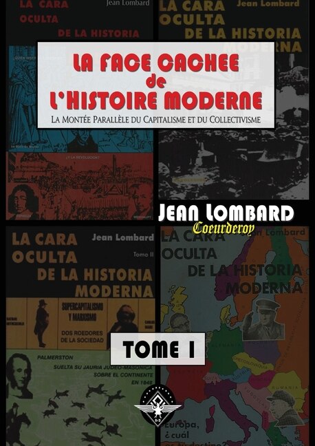 Front cover_La face cachée de l'histoire moderne Tome 1