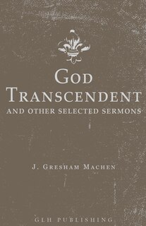 Front cover_God Transcendent and Other Selected Sermons