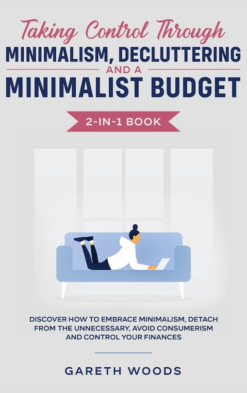 Front cover_Taking Control Through Minimalism, Decluttering and a Minimalist Budget 2-in-1 Book