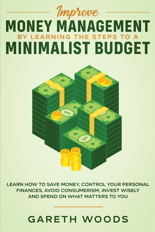 Couverture_Improve Money Management by Learning the Steps to a Minimalist Budget