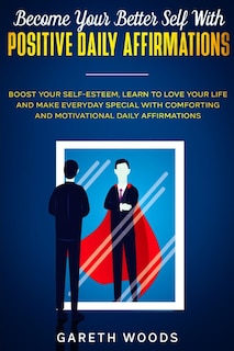 Front cover_Become Your Better Self With Positive Daily Affirmations