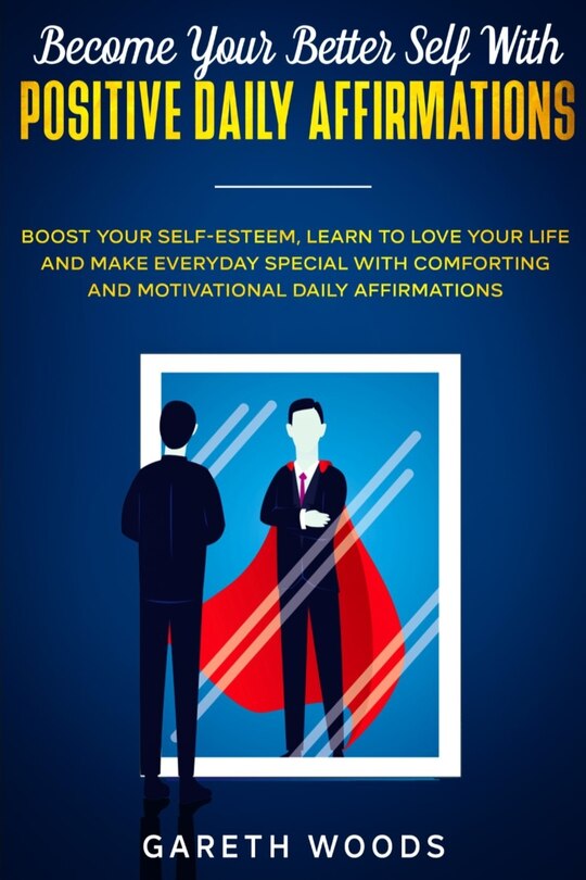 Front cover_Become Your Better Self With Positive Daily Affirmations
