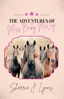 Front cover_The Adventures of Miss Becky McCoy