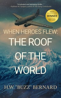 Front cover_When Heroes Flew: The Roof of the World