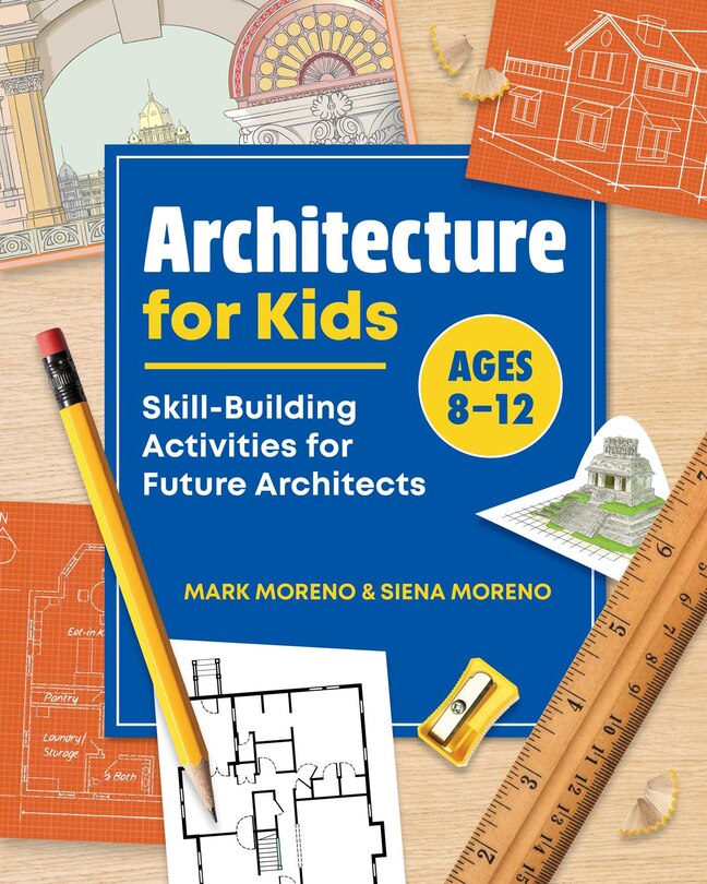 Architecture For Kids: Skill-building Activities For Future Architects