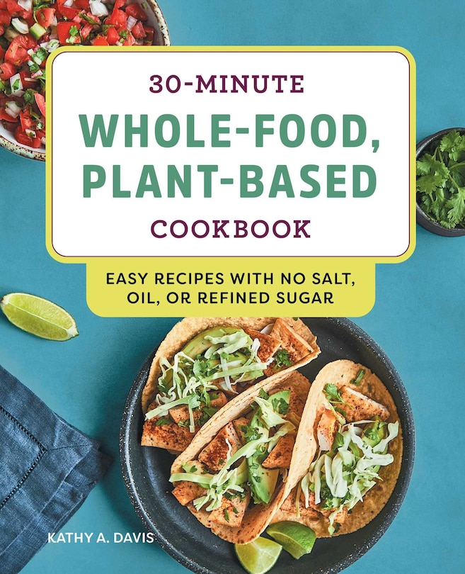 Couverture_30-minute Whole-food, Plant-based Cookbook
