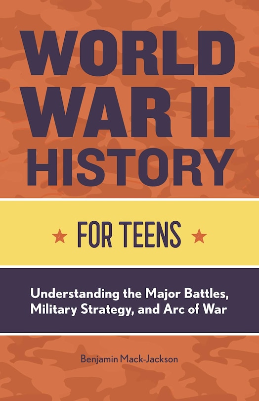 Front cover_World War Ii History For Teens