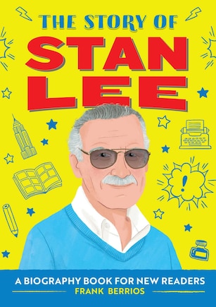 The Story of Stan Lee: An Inspiring Biography for Young Readers