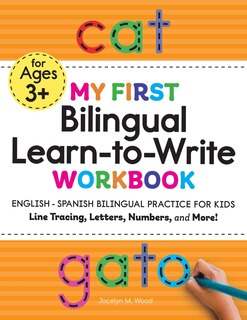 Front cover_My First Bilingual Learn-to-Write Workbook: English-Spanish Bilingual Practice for Kids