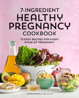 Couverture_7-ingredient Healthy Pregnancy Cookbook