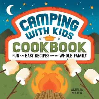 Front cover_Camping With Kids Cookbook