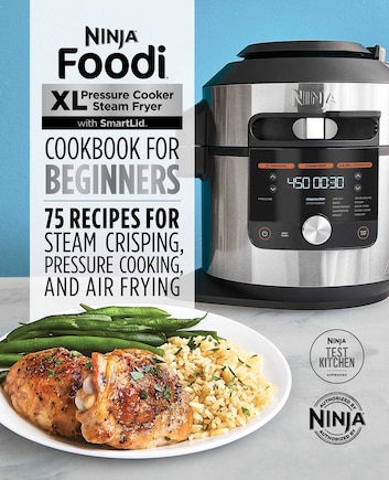 The Complete Ninja Foodi Cookbook for Beginners #2021 [Book]