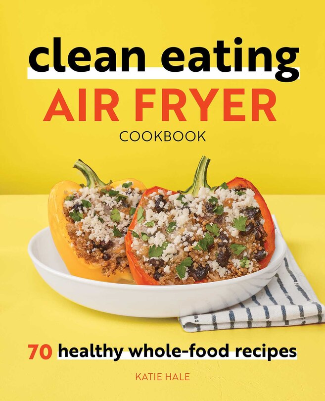Front cover_Clean Eating Air Fryer Cookbook