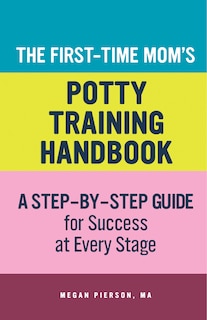 Front cover_The First-time Mom's Potty-training Handbook