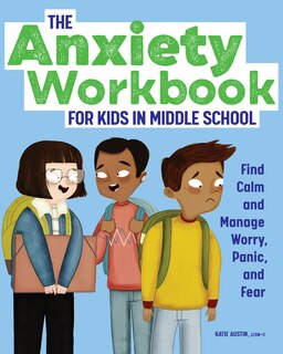 Front cover_The Anxiety Workbook for Kids in Middle School