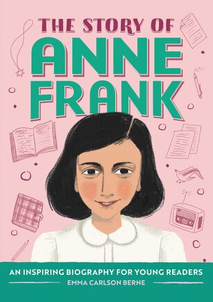 The Story of Anne Frank: An Inspiring Biography for Young Readers