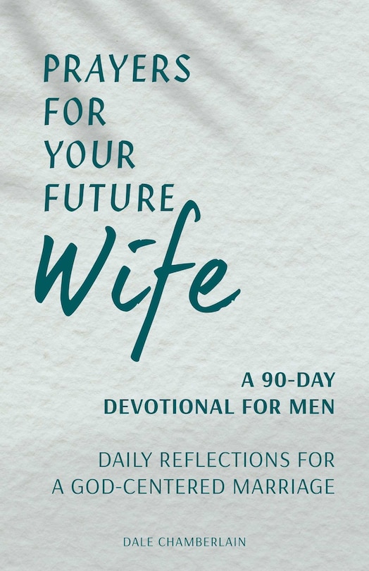 Couverture_Prayers For Your Future Wife: A 90-day Devotional For Men