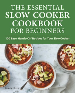 Front cover_The Essential Slow Cooker Cookbook For Beginners
