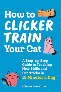 Couverture_How To Clicker Train Your Cat