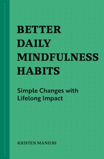 Front cover_Better Daily Mindfulness Habits
