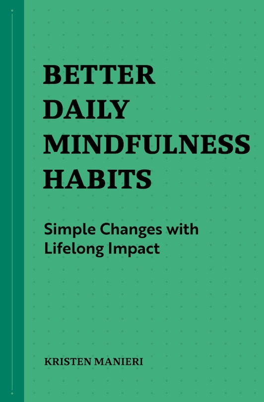 Front cover_Better Daily Mindfulness Habits