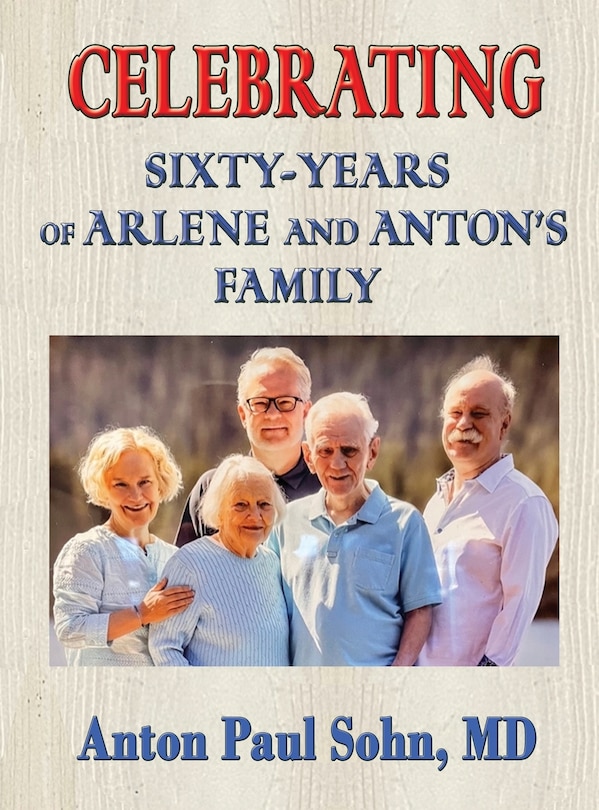 Front cover_Celebrating Sixty-Years of Arlene and Anton Family