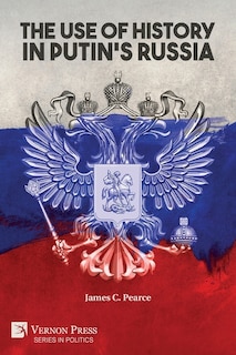 Front cover_The Use of History in Putin's Russia