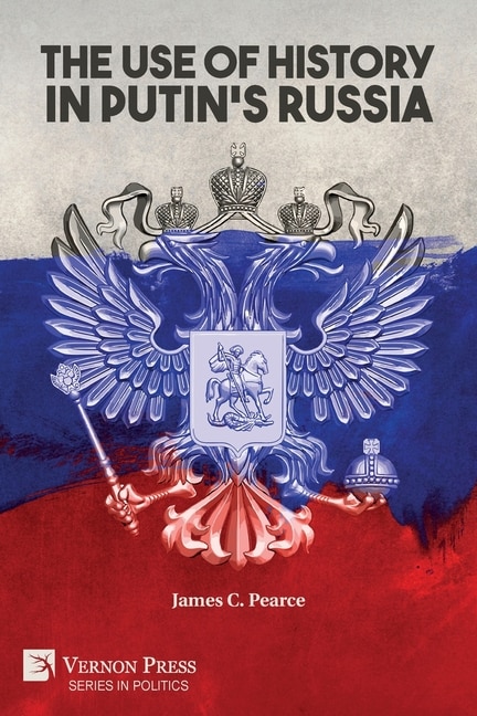 Front cover_The Use of History in Putin's Russia