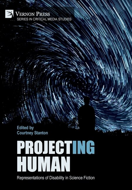 Project(ing) Human: Representations of Disability in Science Fiction