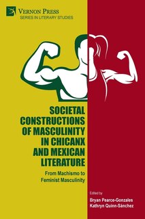 Couverture_Societal Constructions of Masculinity in Chicanx and Mexican Literature