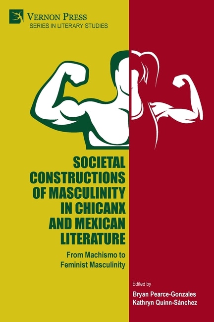 Couverture_Societal Constructions of Masculinity in Chicanx and Mexican Literature