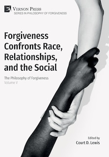 Front cover_Forgiveness Confronts Race, Relationships, and the Social
