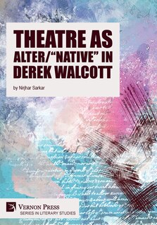 Couverture_Theatre as Alter/Native in Derek Walcott