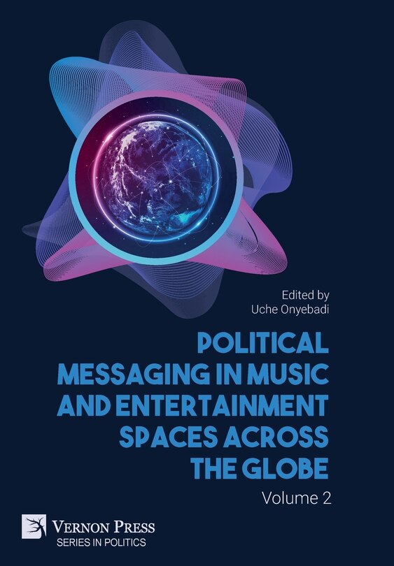 Couverture_Political Messaging in Music and Entertainment Spaces across the Globe. Volume 2