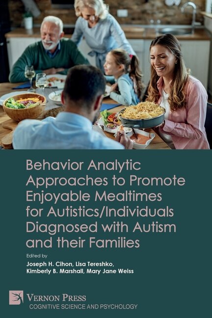 Couverture_Behavior Analytic Approaches to Promote Enjoyable Mealtimes for Autistics/Individuals Diagnosed with Autism and their Families