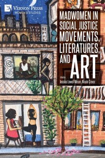 Couverture_Madwomen in Social Justice Movements, Literatures, and Art