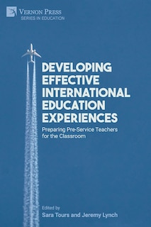 Developing Effective International Education Experiences: Preparing Pre-Service Teachers for the Classroom