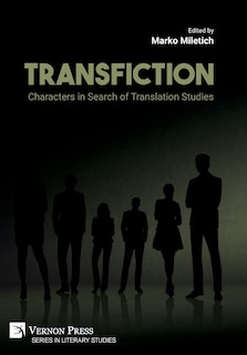 Transfiction: Characters in Search of Translation Studies