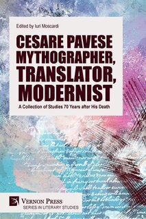 Front cover_Cesare Pavese Mythographer, Translator, Modernist
