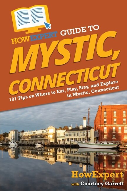 Couverture_HowExpert Guide to Mystic, Connecticut