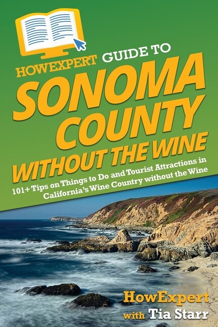 Front cover_HowExpert Guide to Sonoma County without the Wine