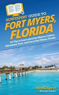 Couverture_HowExpert Guide to Fort Myers, Florida