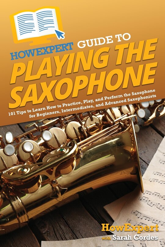 Front cover_HowExpert Guide to Playing the Saxophone