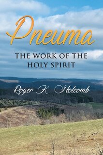 Pneuma: The Work Of The Holy Spirit